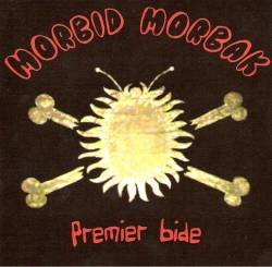 Morbid Morbak : Premier Bide